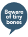 beware_of_tiny_bones_1.png